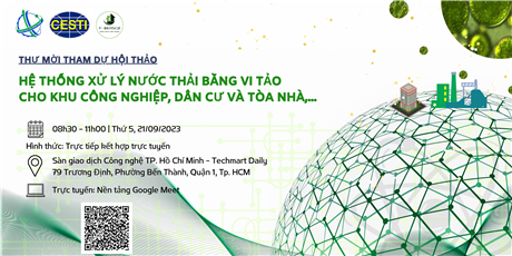 Mời tham dự hội thảo giới thiệu “Hệ thống xử lý nước thải bằng vi tảo cho khu công nghiệp, khu dân cư và tòa nhà…”